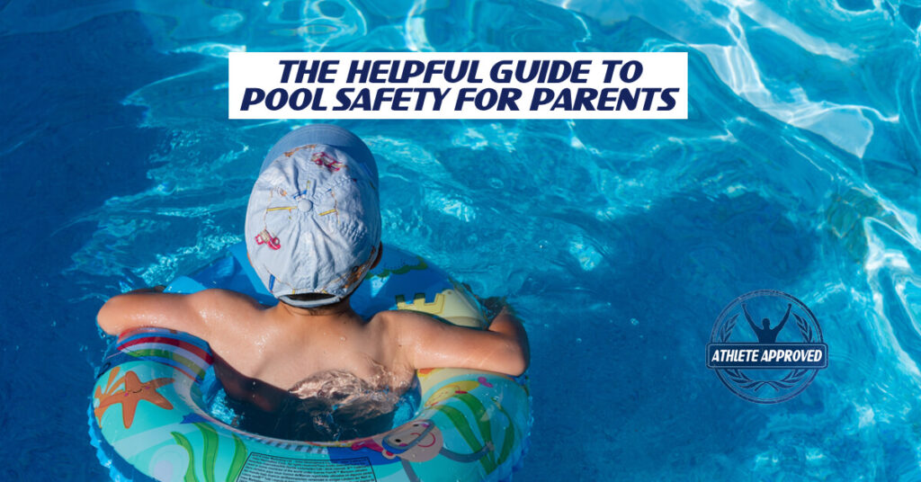 The Helpful Guide to Pool Safety for Parents
